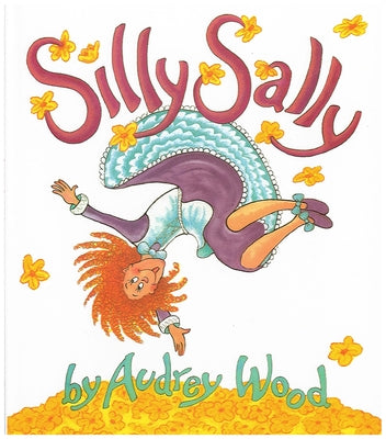 Silly Sally by Wood, Audrey