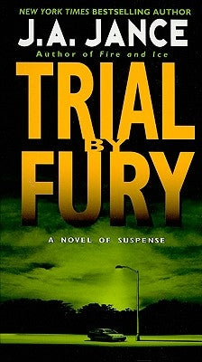 Trial by Fury by Jance, J. A.