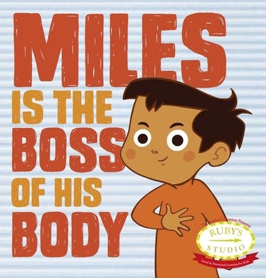 Miles Is the Boss of His Body by Kurtzman-Counter, Samantha