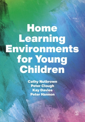 Home Learning Environments for Young Children by Nutbrown, Cathy