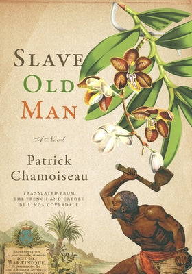 Slave Old Man by Chamoiseau, Patrick