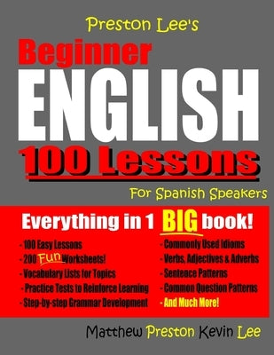 Preston Lee's Beginner English 100 Lessons For Spanish Speakers by Preston, Matthew