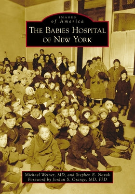 The Babies Hospital of New York by Weiner, Michael