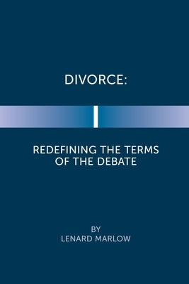 Divorce: Redefining the Terms of the Debate by Marlow, Lenard