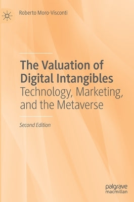 The Valuation of Digital Intangibles: Technology, Marketing, and the Metaverse by Moro-Visconti, Roberto