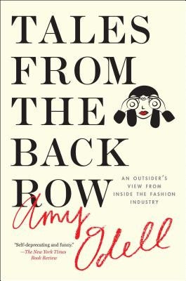 Tales from the Back Row: An Outsider's View from Inside the Fashion Industry by Odell, Amy