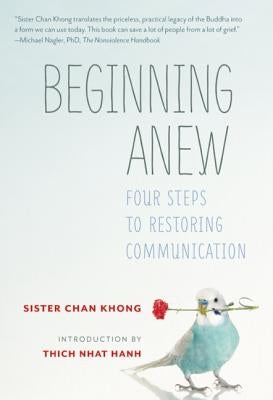 Beginning Anew: Four Steps to Restoring Communication by Khong, Chan