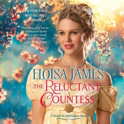 The Reluctant Countess: A Would-Be Wallflowers Novel by James, Eloisa