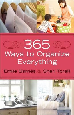 365 Ways to Organize Everything by Barnes, Emilie