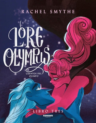 Lore Olympus. Cuentos del Olimpo / Lore Olympus. Volume Three by Smythe, Rachel