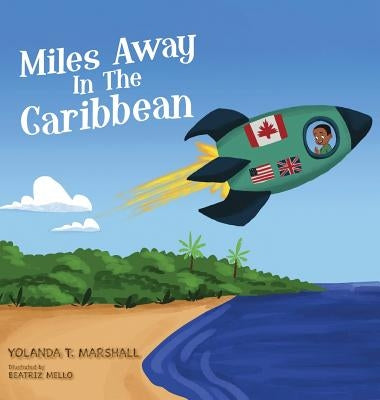 Miles Away In The Caribbean by Mello, Beatriz