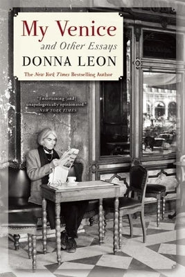 My Venice and Other Essays by Leon, Donna