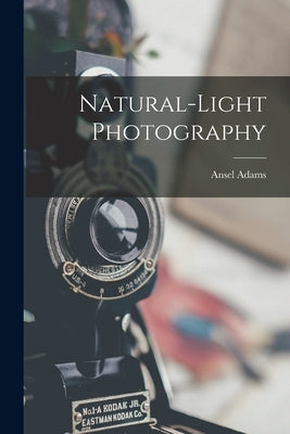 Natural-light Photography by Adams, Ansel 1902-1984