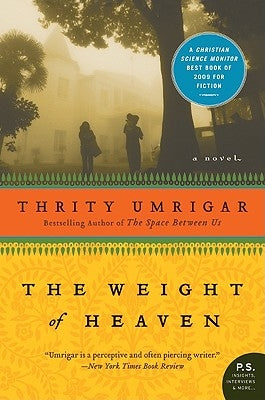 The Weight of Heaven by Umrigar, Thrity