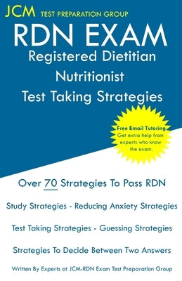RDN Exam - Registered Dietitian Nutritionist Test Taking Strategies: Registered Dietitian Nutritionist Exam - Free Online Tutoring - New 2020 Edition by Test Preparation Group, Jcm-Rdn Exam
