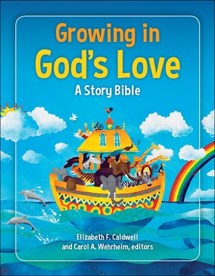 Growing in God's Love: A Story Bible by Caldwell, Elizabeth F.