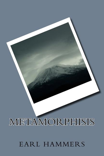 Metamorphisis by Hammers, Earl R.
