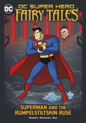 Superman and the Rumpelstiltskin Ruse by Stephens, Sarah Hines