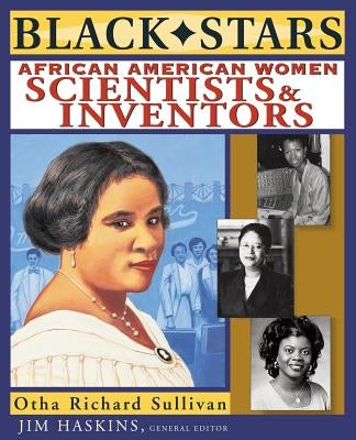 Black Stars: African American Women Scientists and Inventors by Sullivan, Otha Richard