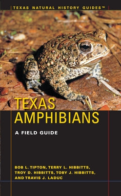 Texas Amphibians: A Field Guide by Tipton, Bob L.