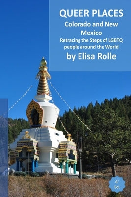 Queer Places: Mountain Time Zone (Colorado, New Mexico): Retracing the steps of LGBTQ people around the world by Rolle, Elisa