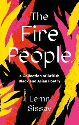 The Fire People: A Collection of British Black and Asian Poetry by Sissay, Lemn