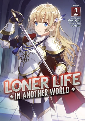 Loner Life in Another World (Light Novel) Vol. 2 by Goji, Shoji