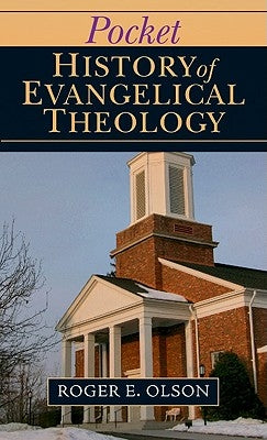 Pocket History of Evangelical Theology by Olson, Roger E.