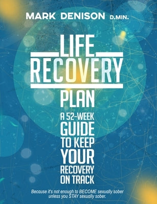 Life Recovery Plan by Denison, Mark