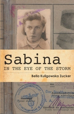 Sabina: In the Eye of the Storm by Zucker, Bella Kuligowska