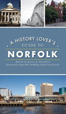 History Lover's Guide to Norfolk by Spainhour, Jaclyn A.