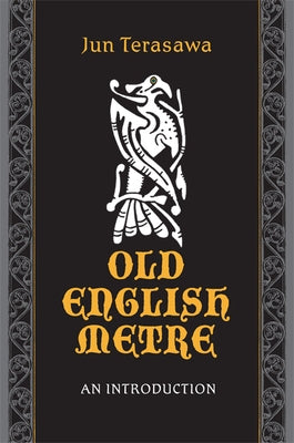 Old English Metre: An Introduction by Terasawa, Jun