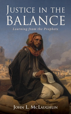 Justice in the Balance by McLaughlin, John