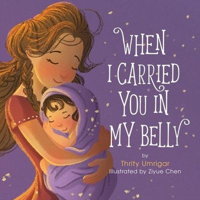 When I Carried You in My Belly by Umrigar, Thrity