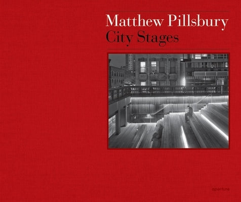 Matthew Pillsbury: City Stages by Pillsbury, Matthew