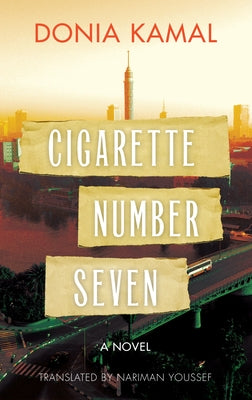 Cigarette Number Seven by Kamal, Donia