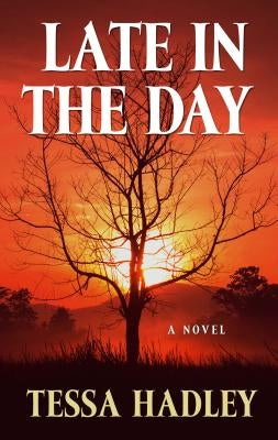 Late in the Day by Hadley, Tessa