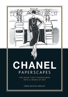 Chanel Paperscapes: The Book That Transforms Into a Work of Art by Baxter-Wright, Emma