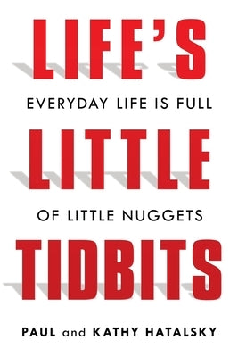 Life's Little Tidbits by Hatalsky, Paul