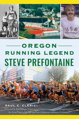 Oregon Running Legend Steve Prefontaine by Clerici, Paul C.