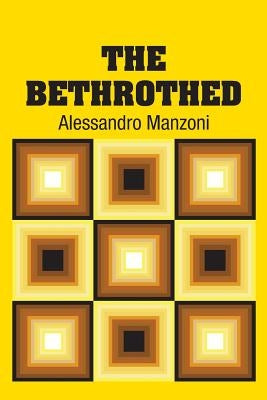The Bethrothed by Manzoni, Alessandro