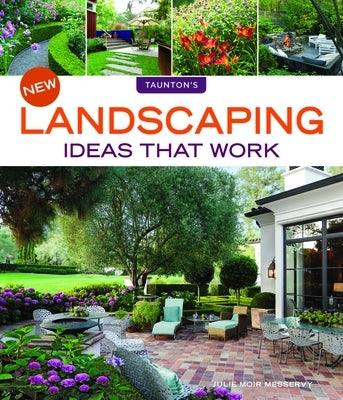 New Landscaping Ideas That Work by Messervy, Julie Moir