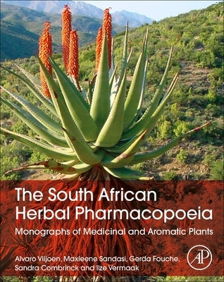 The South African Herbal Pharmacopoeia: Monographs of Medicinal and Aromatic Plants by Viljoen, Alvaro