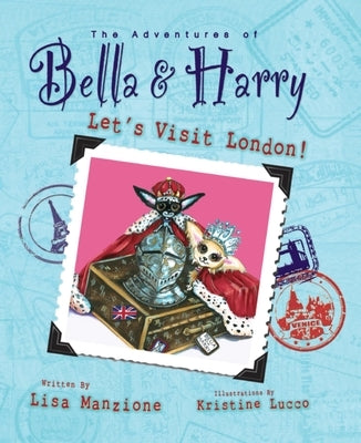 Let's Visit London!: Adventures of Bella & Harry by Manzione, Lisa