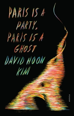 Paris Is a Party, Paris Is a Ghost by Kim, David Hoon