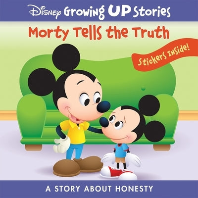Disney Growing Up Stories: Morty Tells the Truth a Story about Honesty: A Story about Honesty by Maruyama, Jerrod