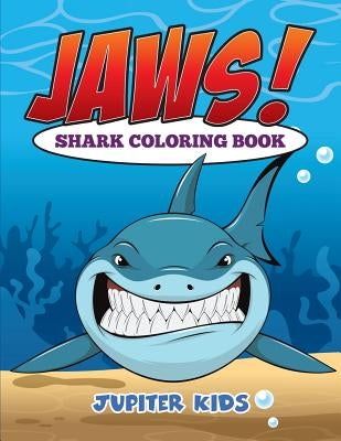 Jaws! Sharks Coloring Book by Jupiter Kids