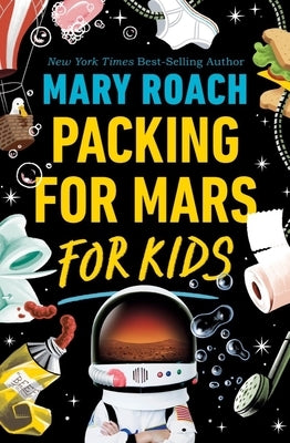 Packing for Mars for Kids by Roach, Mary