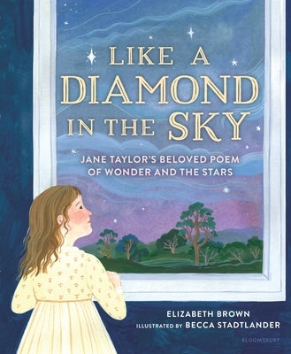 Like a Diamond in the Sky: Jane Taylor's Beloved Poem of Wonder and the Stars by Brown, Elizabeth