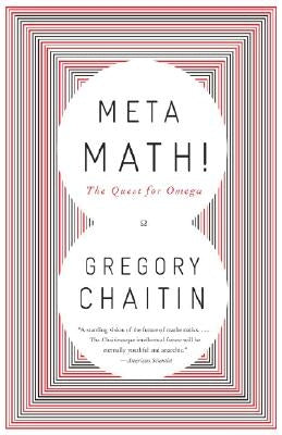 Meta Math!: The Quest for Omega by Chaitin, Gregory